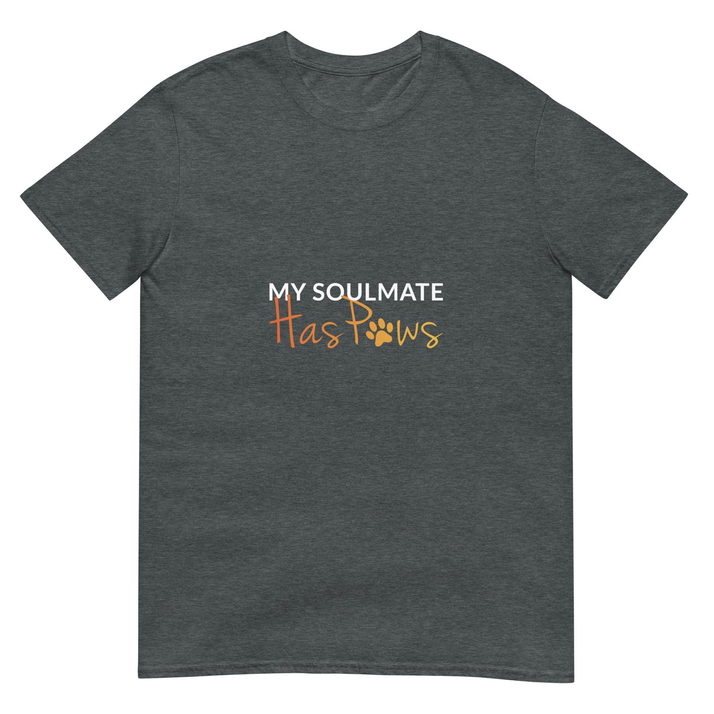 My Soulmate Has Paws Unisex T-Shirt