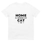 Home Is Where My Cat Is Unisex T-Shirt